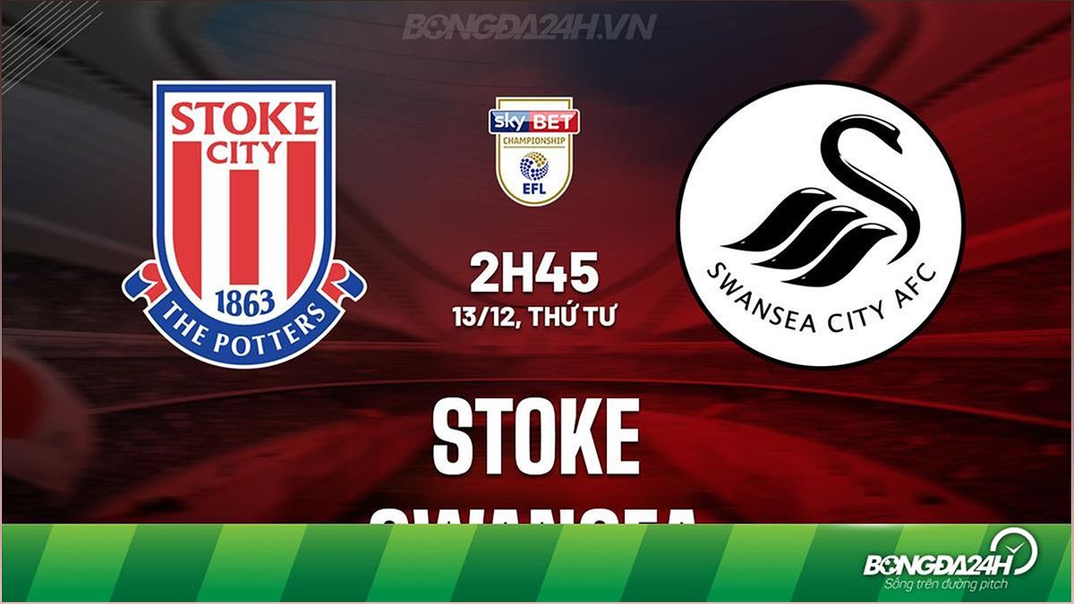 Nhận định trận đấu Stoke vs Swansea: Cuộc chiến trụ hạng căng thẳng